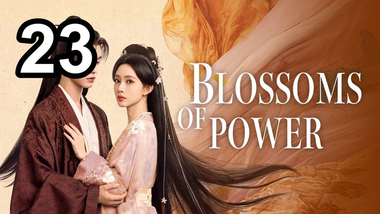 Blossoms Of Power Episode 23 Asian Series EN SUB