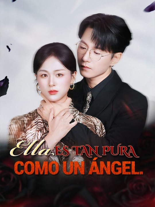 Ella es tan pura como un ángel en Español Drama Chino