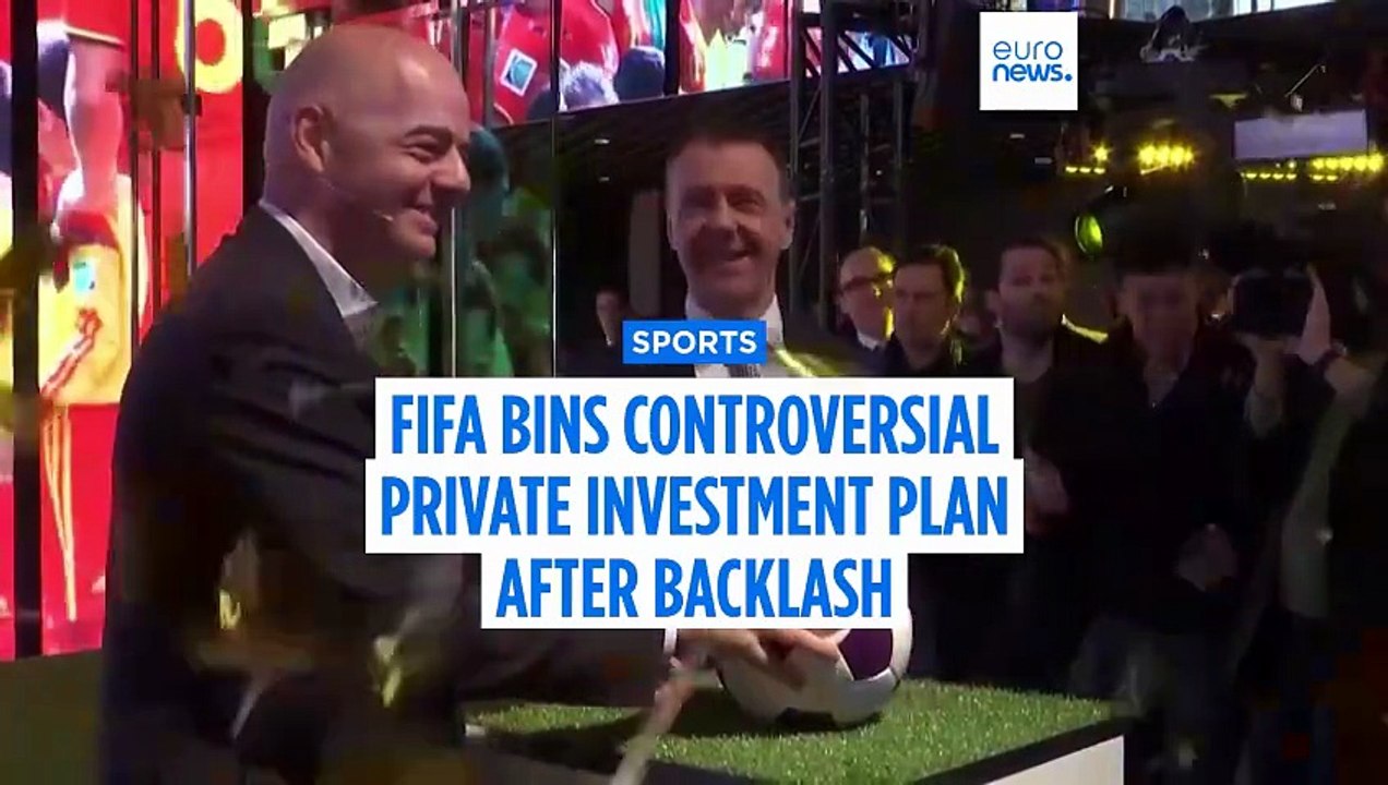 FIFA bins controversial private investment plan after backlash