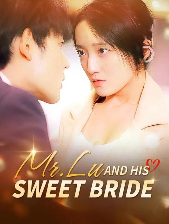 Mr. Lu and His Sweet Bride | Full Series | Short Drama English | Full Short Drama | English Sub 2026