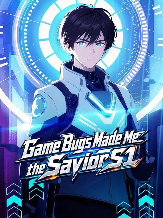Game Bugs Made Me The Savior S1