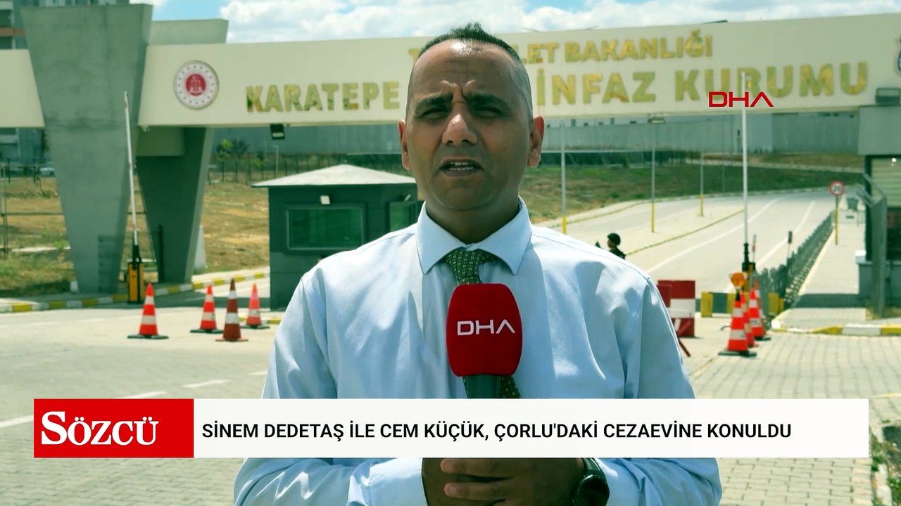 Sinem Dedetaş ile Cem Küçük, Çorlu'daki cezaevine konuldu