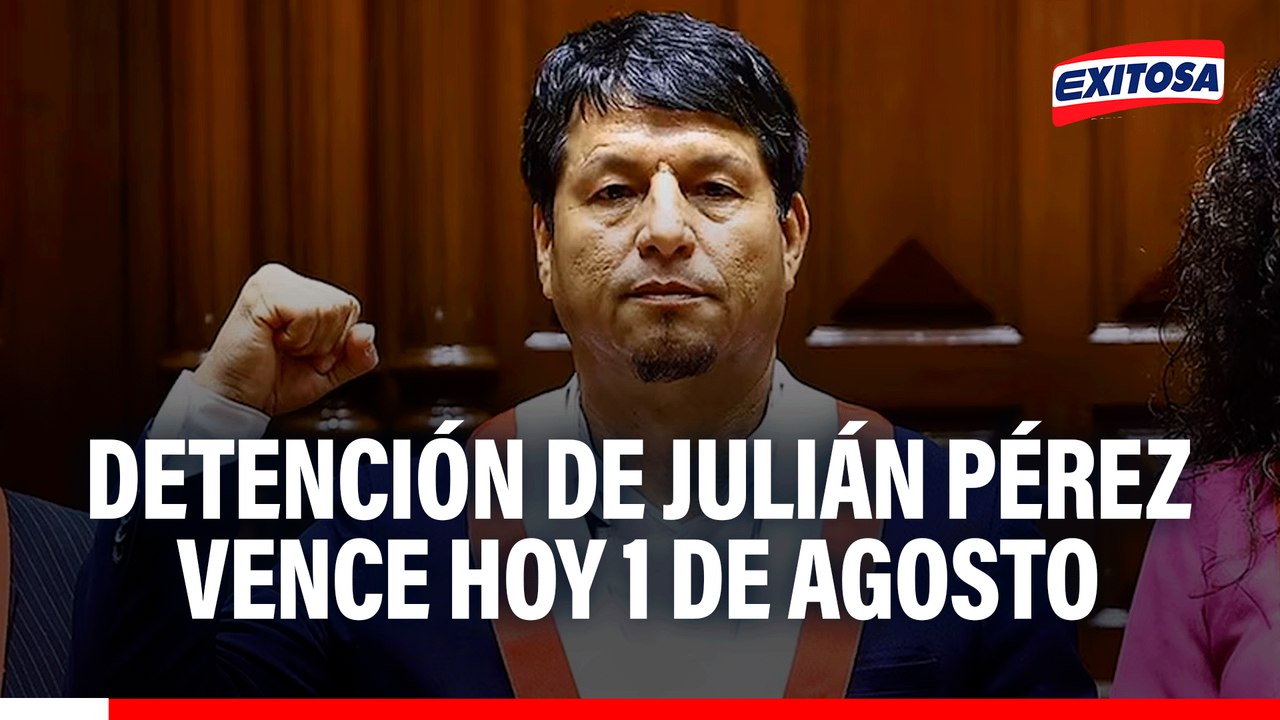 Caso Julián Pérez: Detención del congresista vence hoy sábado 1 de agosto
