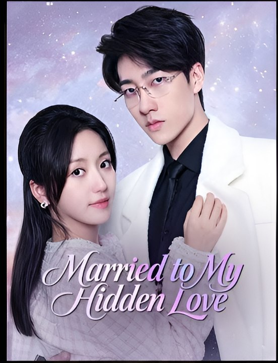 Married to My Hidden Love- Drama FULL MOVIES ENGLISH SUB