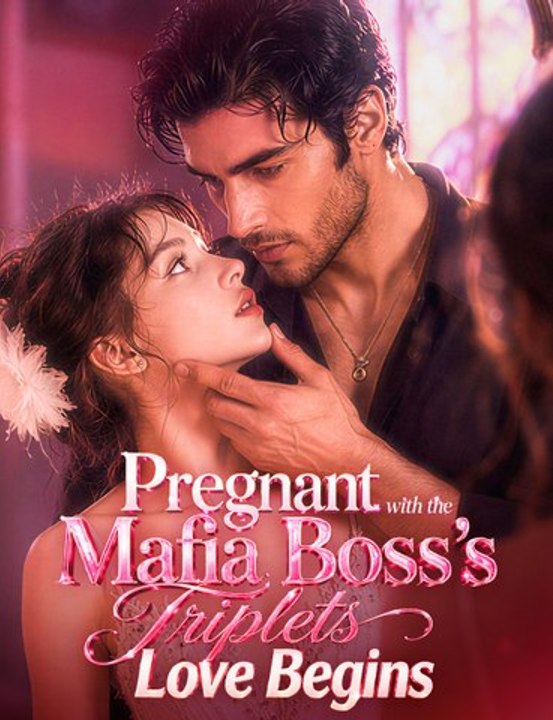 Pregnant with the Mafia Boss's Triplets, Love Begins Full Drama