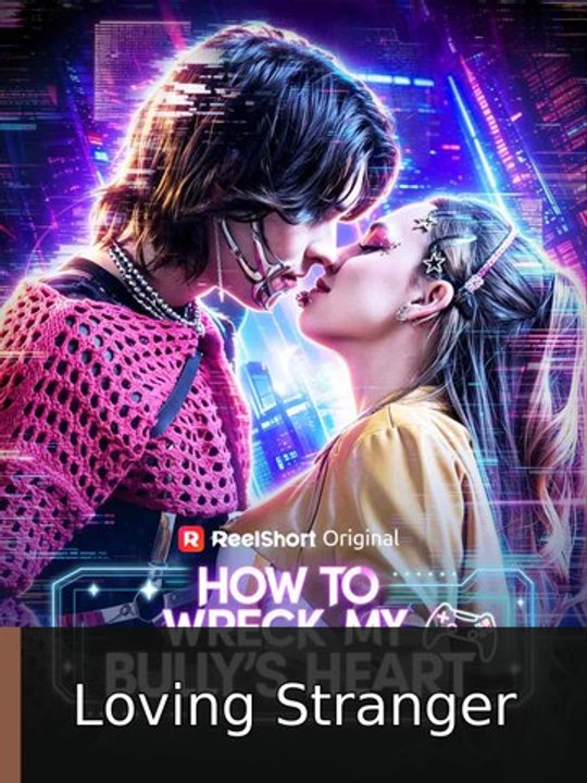 How To Wreck My Bully'S Heart - Ep | Loving Stranger - FULL ✅