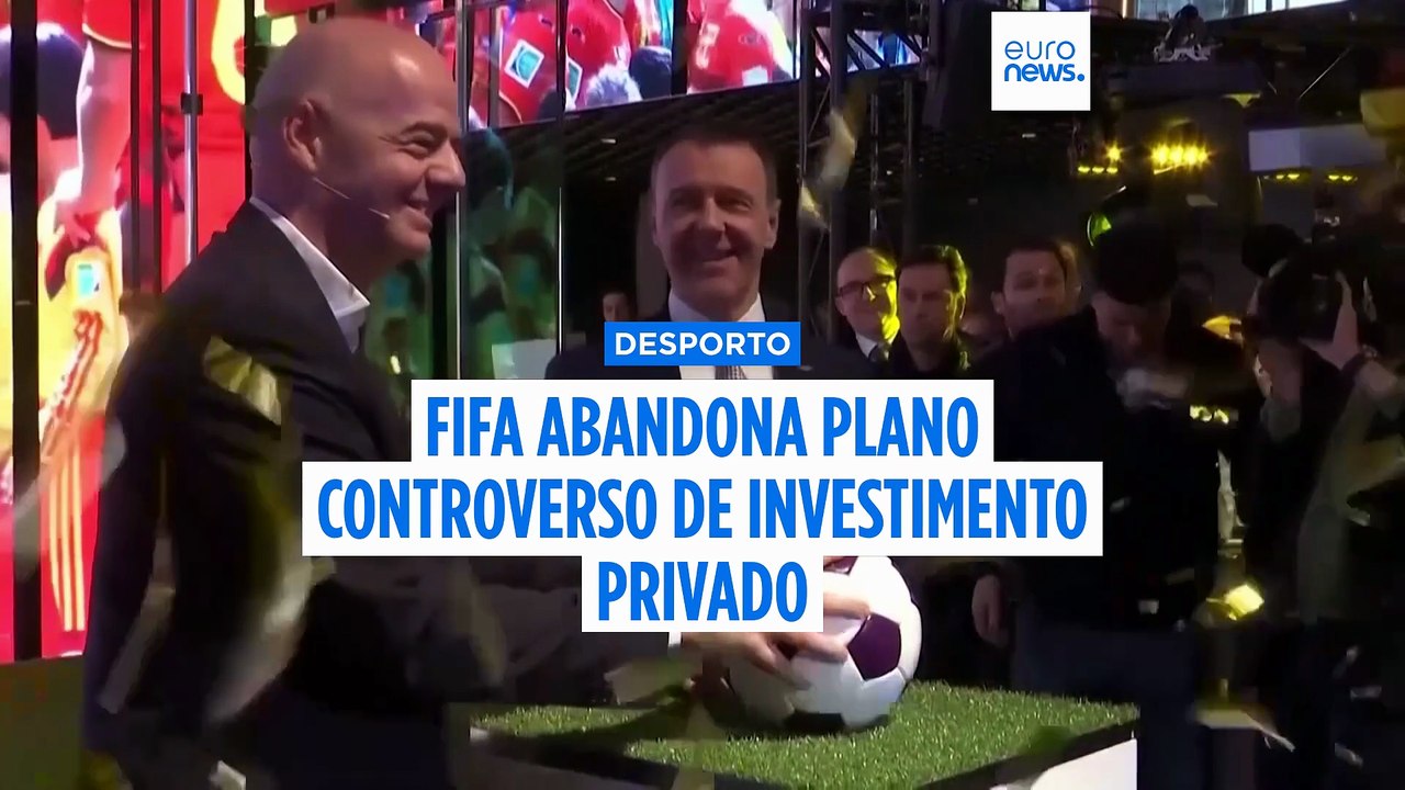 FIFA abandona plano polémico de investimento privado após contestação