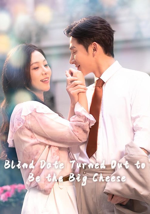 Blind Date Turned Out to Be the Big Cheese | Full Series | Short Drama English