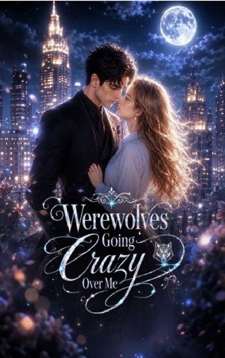 Werewolves going crazy over me - Full Movies English Sub