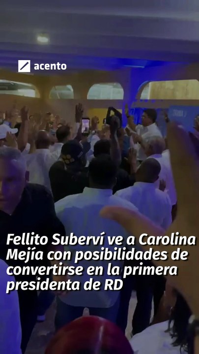 Fellito Suberví ve a Carolina Mejía con posibilidades de convertirse en la primera presidenta de República Dominicana