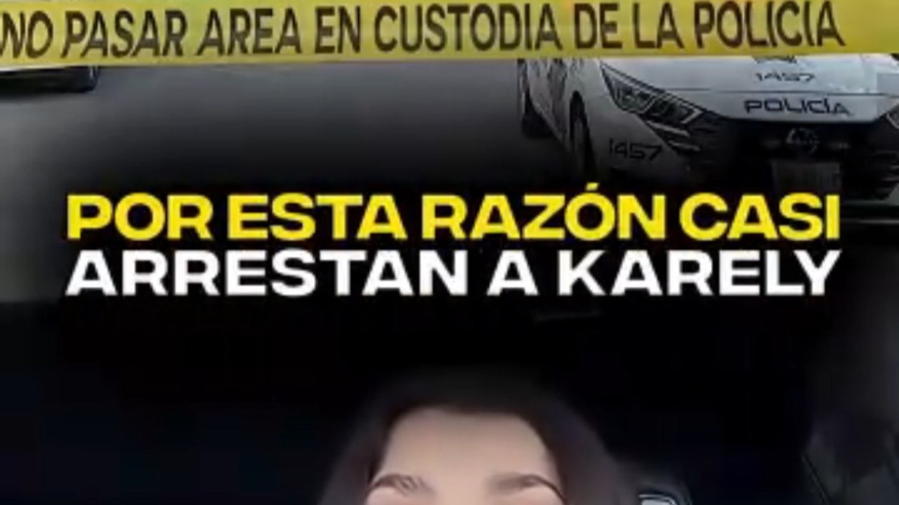 Por esta razón casi arrestan a Karely Ruiz