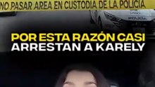 Por esta razón casi arrestan a Karely Ruiz