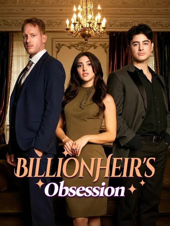 BillionHeir's Obsession | Série Completa | Short Drama Português
