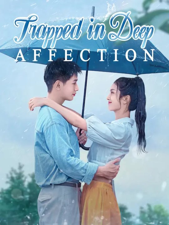 Trapped in Deep Affection | Komplette Serie | Short Drama Deutsch