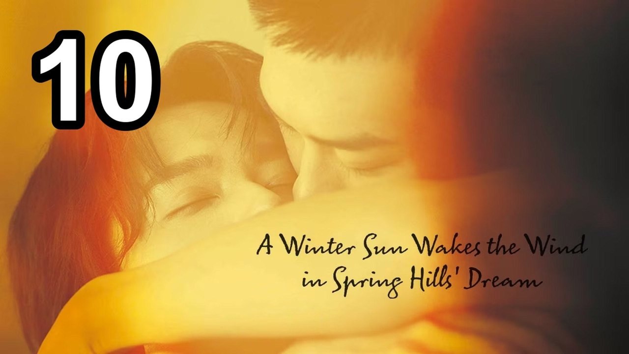 A Winter Sun Wakes The Wind In Spring Hills' Dream - Episode 10 English Sub | Asian Series EN SUB