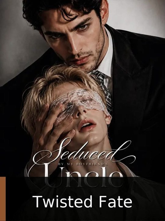 Seduced By My Boyfriend's Uncle EP Twisted Fate