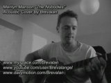 Marilyn Manson - The Nobodies (Acoustic Cover By Brevalan)