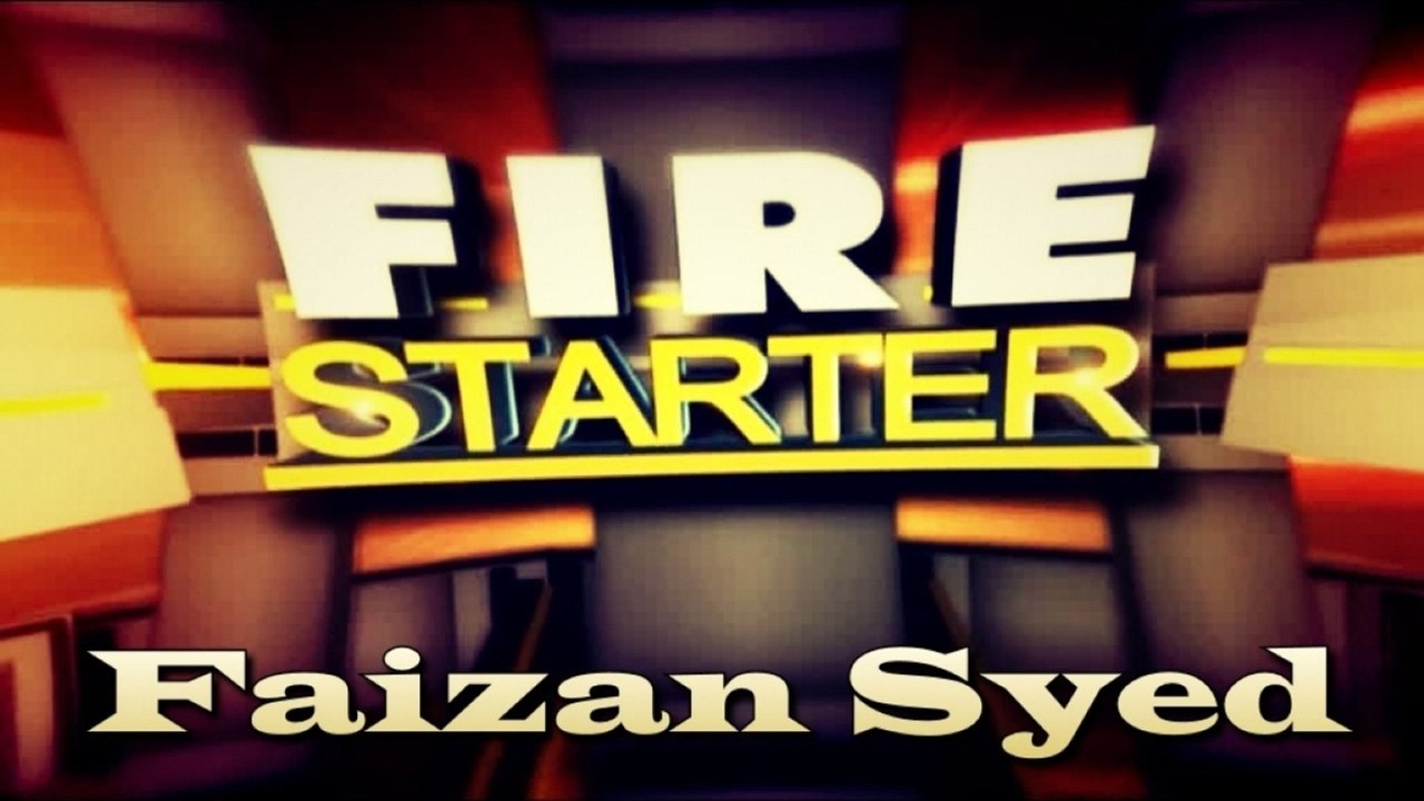 Fire Starter - Faizan Syed