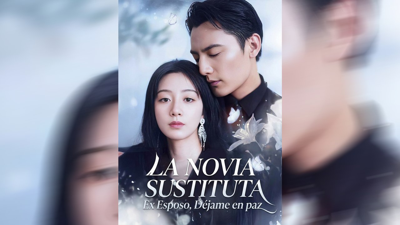 La novia sustituta: Ex esposo, déjame en paz 99 Eps Español NITRO REALMS
