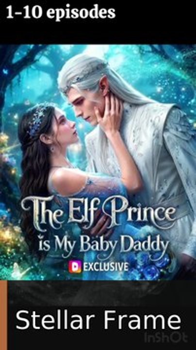 THE ELF PRINCE IS MY BABY DADDY US #englishsub #fullmovie🔥🍿 | Stellar Frame