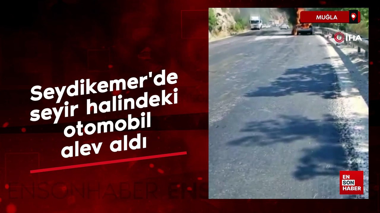 Muğla Seydikemer'de seyir halindeki otomobil alev aldı