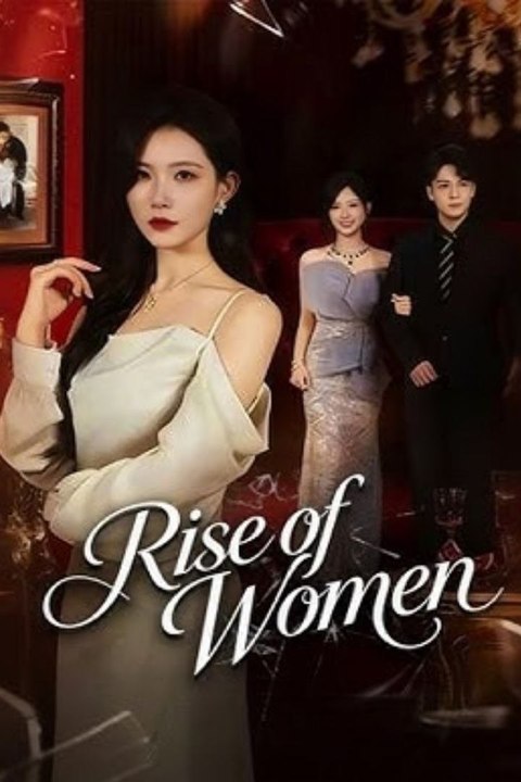 Rise Of Women - Chinese Drama FULL - Full