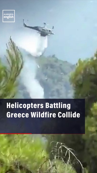 Firefighting Helicopters Collide While Battling Greece Wildfire
