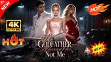 The Godfather Married Her Not Me | Full Movie 2026