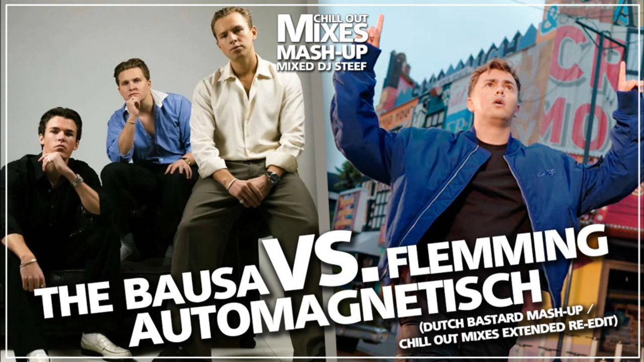 The Bausa VS. Flemming - Automagnetisch (Dutch Bastard Mash-Up / Chill Out Mixes Extended Re-Edit)