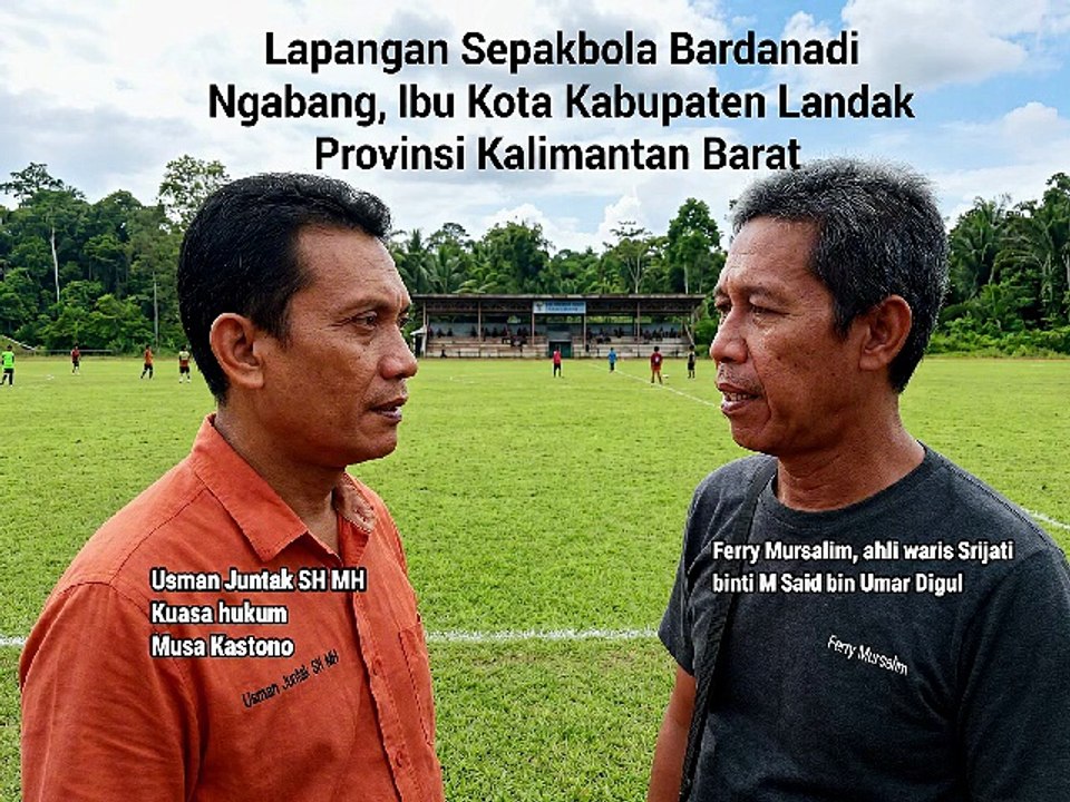 Lapangan Sepakbola Bardanadi, Kabupaten Landak, 4 Fakta Potensi Korban Mafia Tanah di Provinsi Kalimantan Barat