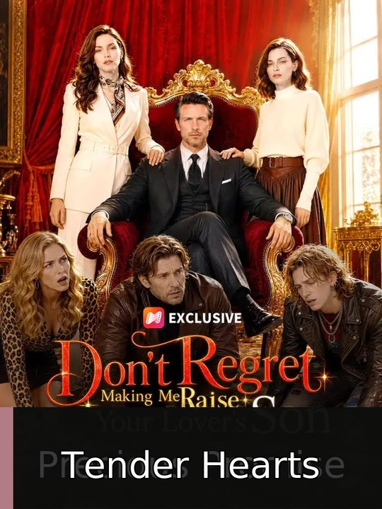 Don't Regret Making Me Raise Your Lover's Son englishsubtitle watchfull🎉 Tender Hearts