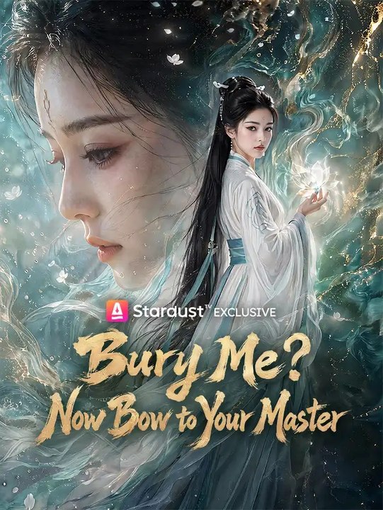 Bury Me? Now Bow to Your Master