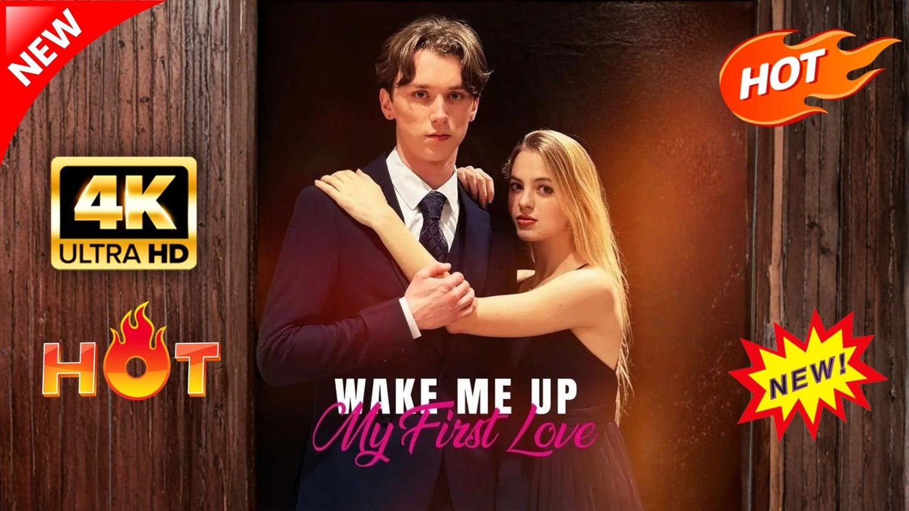 Wake Me Up My First Love | Hot Dramatic Full English