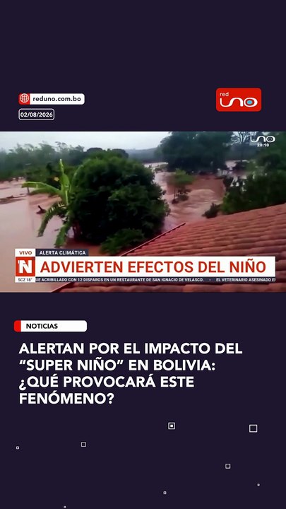 Alertan por el impacto del “Super Niño” en Bolivia: ¿qué provocará este fenómeno?