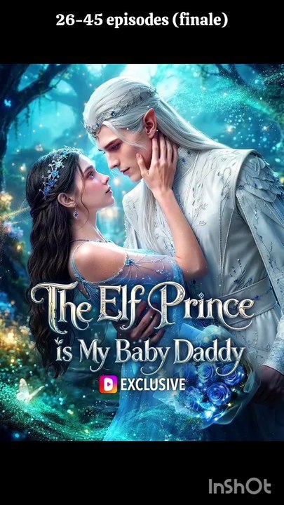 THE ELF PRINCE IS MY BABY DADDY3#DRAMA US_FULL ENGLSH SUB
