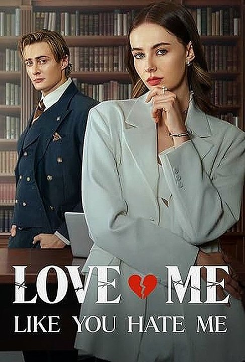 Love Me Like You Hate Me (FULL-English) Movie -HD