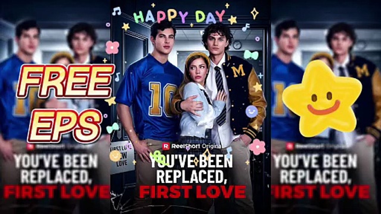 You've Been Replaced, First Love💔【FREE EPISODES】🦋