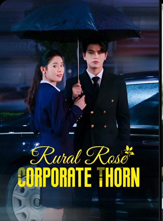 Rural Rose Corporate Thorn- Drama FULL MOVIES ENGLISH SUB