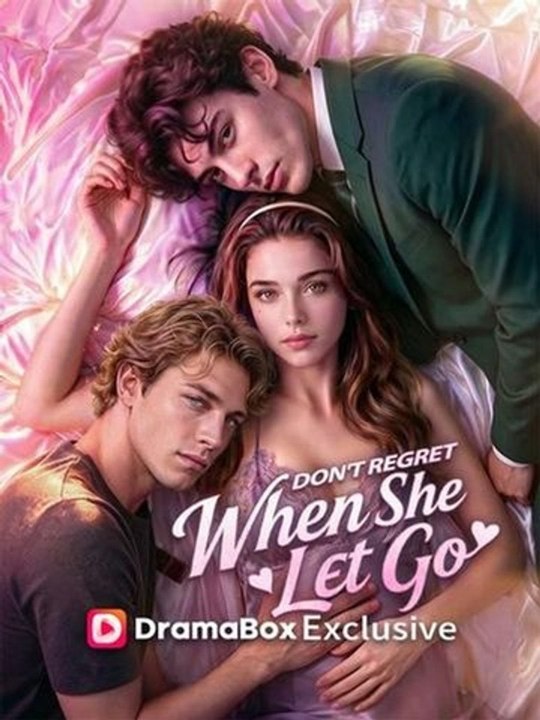 [Eng Sub]🔥Don’t Regret When She Let Go #englishsub #fullmovie - Full Drama Episode | Full Drama Dailymotion #reelshort