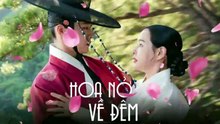 [Thuyết Minh] Hoa Nở Về Đêm - Tập 12 - Tập Cuối - HP Media