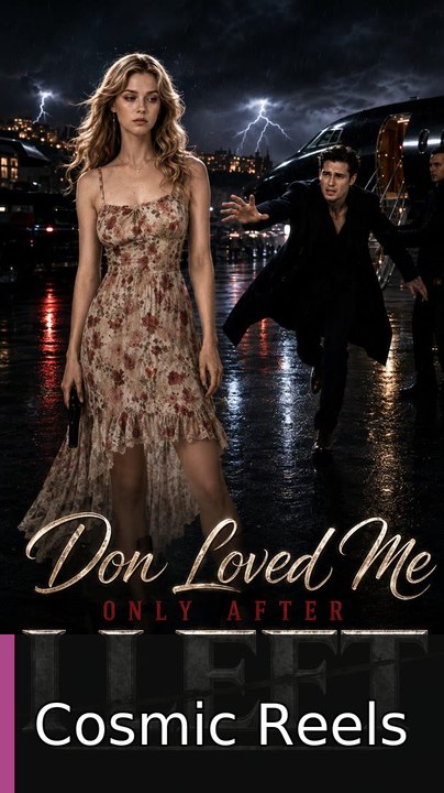 Don Loved Me Only After I Left #englishsub #watchfull⚡️🍿⚡️ | Cosmic Reels