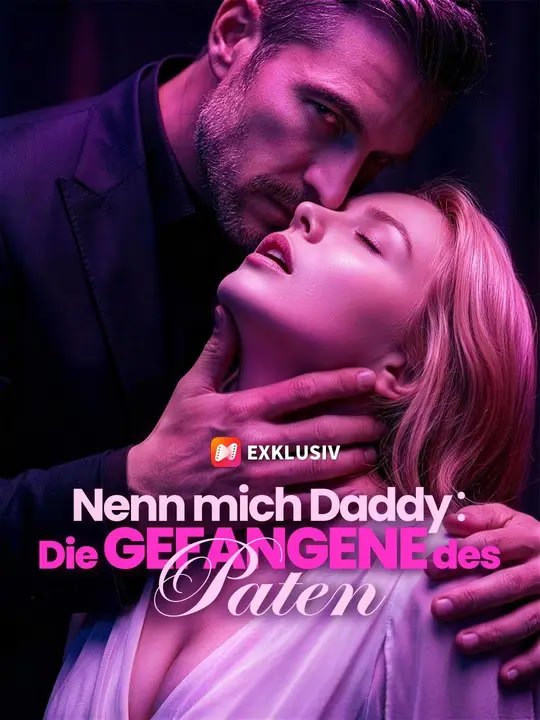 Nenn mich Daddy：Die Gefangene des Paten - Teil 1/1 | Folgen 1-51