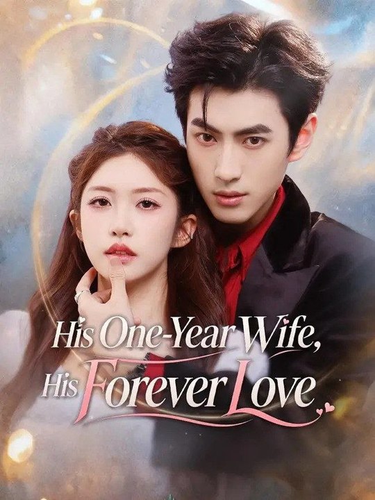 HIS ONE YEAR WIFE, HIS FOREVER LOVE  -  FULL MOVIES ENGLISH SUB