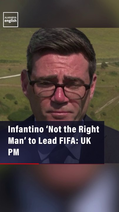 Infantino ‘Not the Right Man’ to Lead FIFA: UK PM