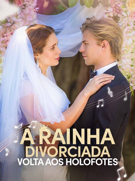 A rainha divorciada volta aos holofotes Série Completa
