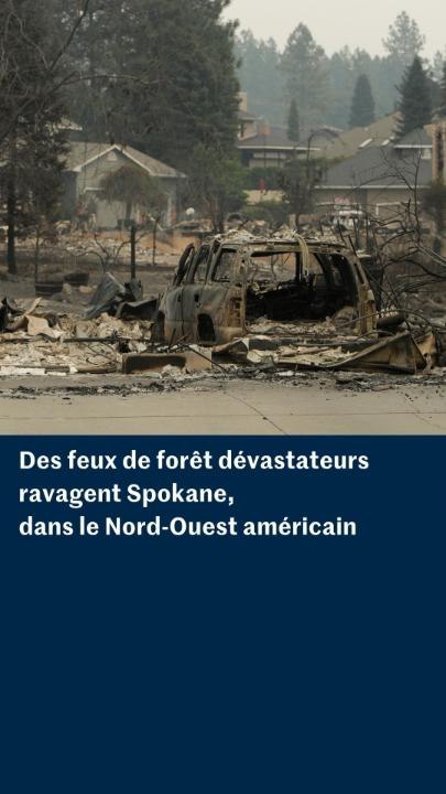 Etats-Unis : les images des feux de forêt qui ravagent Spokane
