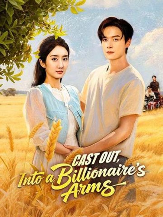 Cast Out Into a Billionaire's Arms- Full Drama Movie English Sub