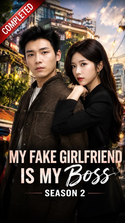 My Fake Girlfriend Is My Boss Season 2- Full Drama Movie English Sub