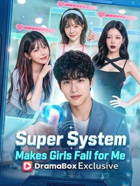 Super System Makes Girls Fall for Me - Full Chinese Movie