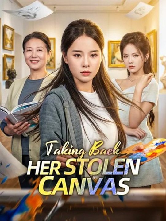 Taking Back Her Stolen Canvas | Full Series | Short Drama English